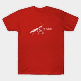 Praying Mantis - I'm Alive! - protect the environment design T-Shirt